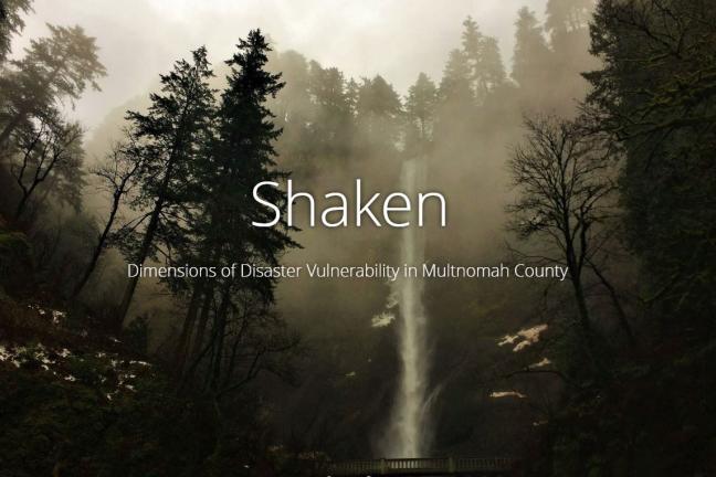 Multnomah Falls with the words "Shacken: Dimensions of Disaster Vulnerability In Multnomah County" superimposed