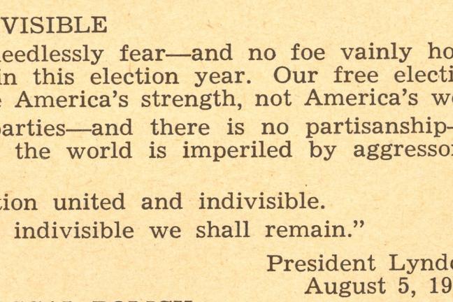 Excerpt from 1964 General Election voters pamphlet. Under the heading "United and Indivisible" are three quotes attributed to Johnson regarding the unity of the country. 