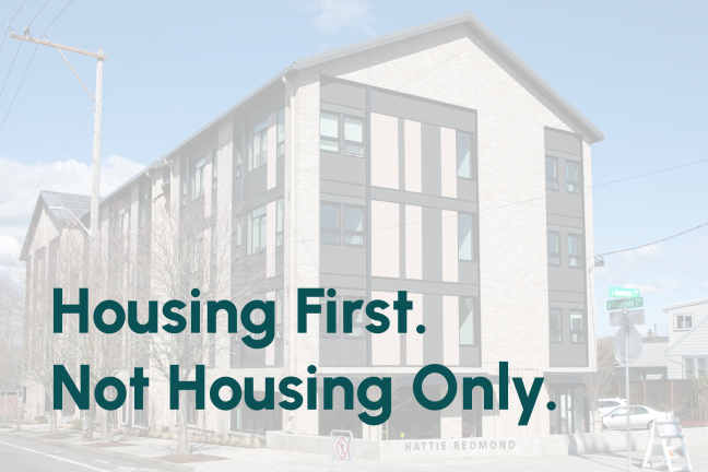 Housing First not Housing Only - words superimposed on photo of Hattie Redmond apartment building