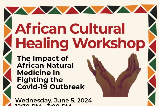 African Cultural Healing Workshop, the Impact of Natural Medicine in Fighting the Covid-19 Outbreak. June 5, 2024