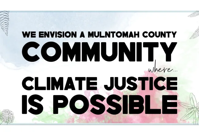 Pastel watercolors with line drawings of ferns and flowes and text in bold print that reads, "we envision a Multnomah County Community where climate justice is possible"