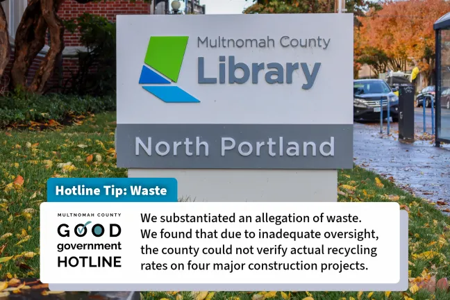Waste: Inadequate oversight means the county cannot verify recycling rates on four major construction projects