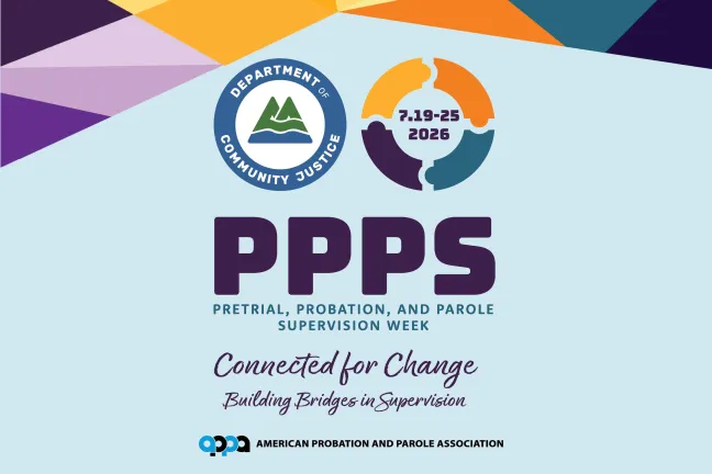 Celebrating Pretrial, Probation and Parole Supervision Week from July 19-25, 2026. 