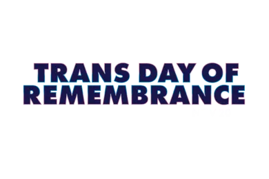 Trans Day of Remembrance Nov. 20