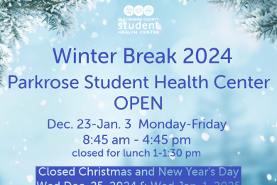 Parkrose Student Health Center open Dec. 23 through Jan. 3 except closed for Christmas and New Year's Day.D