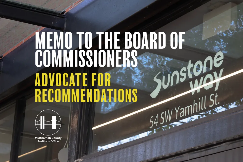 The Sunstone Way building with text that says, "Memo to the Board of Commissioners Advocate for Recommendations"