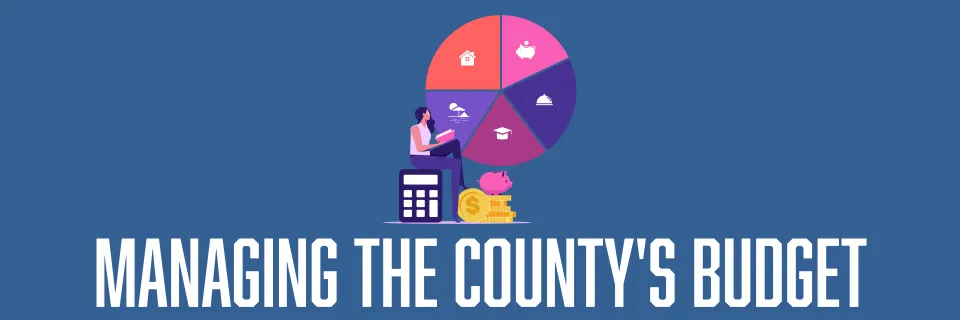 a graphic of a woman sitting in front of a pie chart while sitting on a giant calculator. The text reads "Managing the County's Budget"