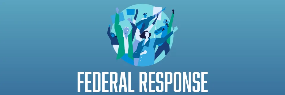 graphic of drawing of people with signs in different shades of blue. White text reading "Federal Response" on a blue background