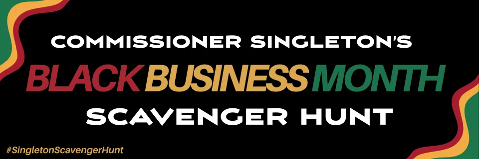 Banner de la búsqueda del tesoro del Mes de los Negocios Afroamericanos del Comisionado Singleton