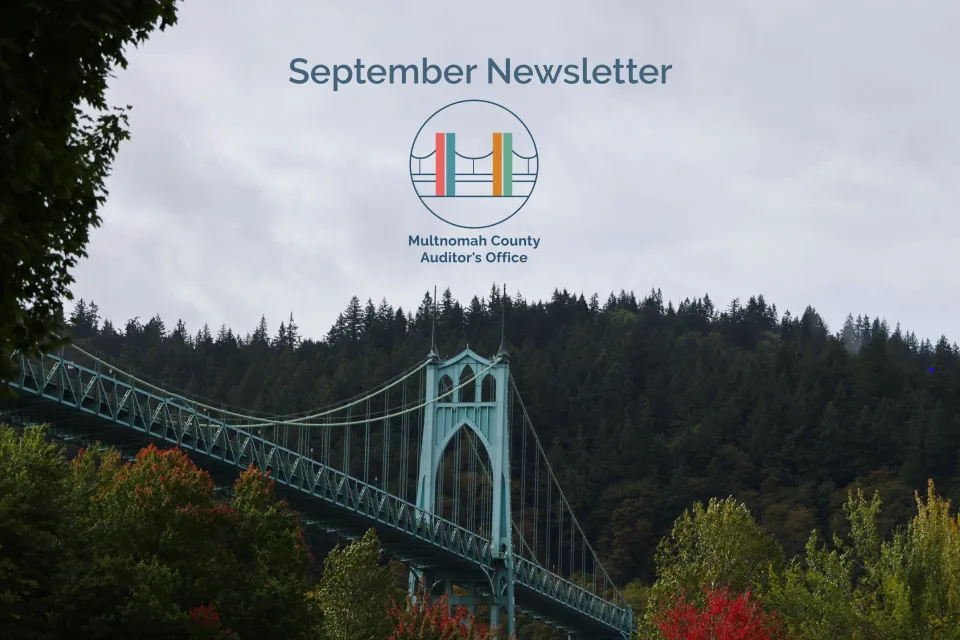 St. Johns bridge with text that says, "September Newsletter Multnomah County Auditor's Office".