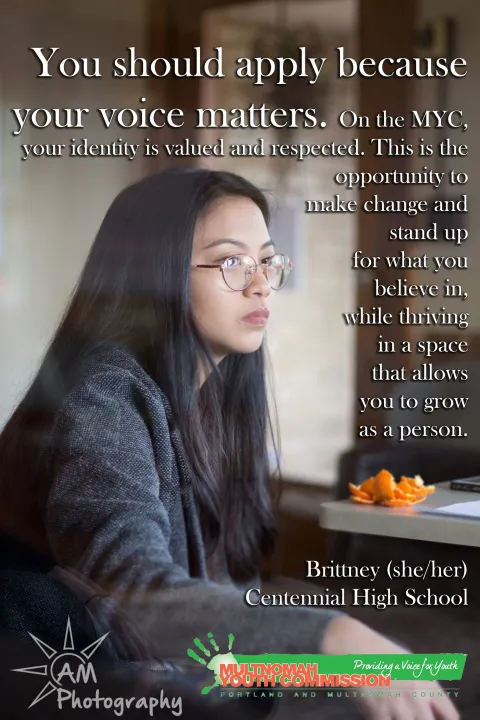 You should apply because your voice matters. On the MYC, your identity is valued and respected. This is the opportunity to make change and stand up for what you believe in, while thriving in a space that allows you to grow as a person. Brittney she/her