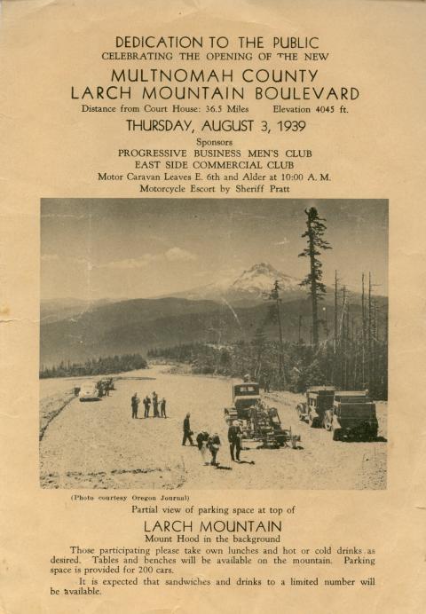 Announcement for the following: "Dedication to the public celebrating the opening of the new Multnomah County Larch Mountain Boulevard. Distance from courthouse: 36.5 miles. Elevation 4045 ft. Thursday, August 3, 1939..."