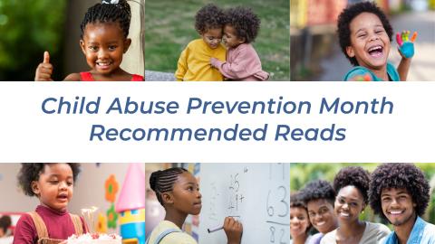 A collage of smiling children surrounds the words Child Abuse Prevention Month Recommended Reads