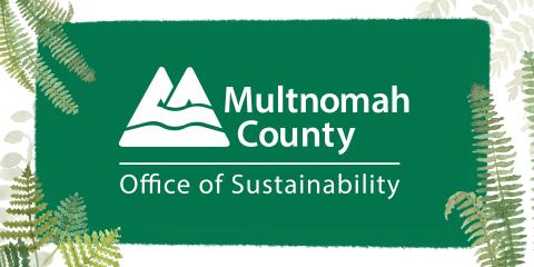 Multnomah County Office of Sustainability logo surrounded by green ferns