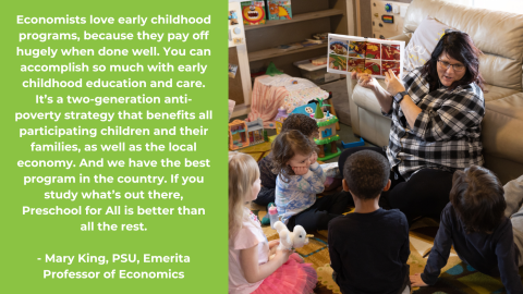 According to economist Mary King, preschool is an excellent two-generation anti-poverty strategy.