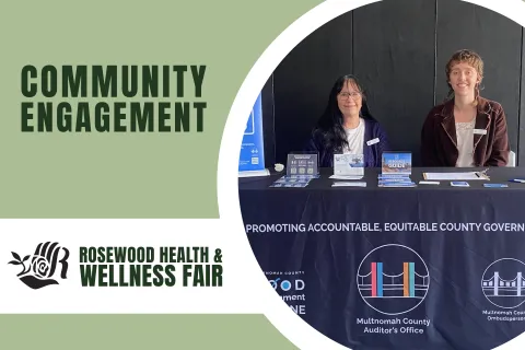Photo left to right: Multnomah County Ombudsperson Cheryl Taylor and Ombudsperson Intake Specialist Kate Milne, at Rosewood Health & Wellness Fair with text that says, "Community Engagement Rosewood Health and Wellness Fair."