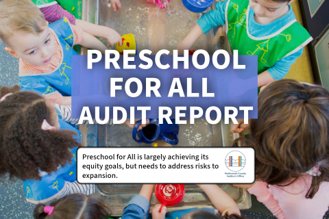 children around a table with text that says, "Preschool for All audit report Preschool for All is largely achieving its equity goals, but needs to address risks to expansion." with county Auditor's logo.