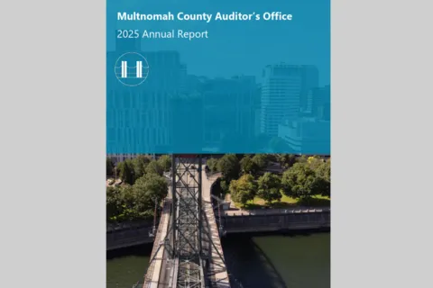 Multnomah County Auditor's Office Annual Report Cover Page 2025
